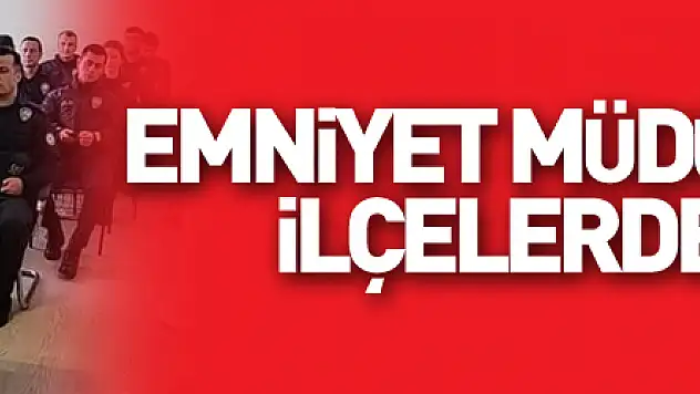 Emniyet Müdürü Özen'den ilçelerde denetim