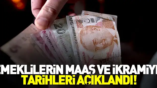 Emeklilerin maaş ve ikramiye tarihleri açıklandı!