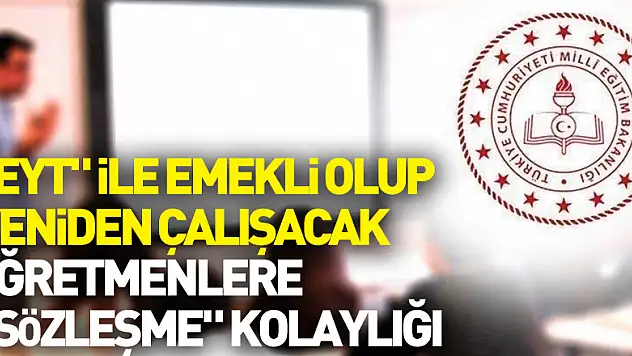 MEB'den özel okullarda 'EYT' ile emekli olup yeniden çalışacak öğretmenlere 'sözleşme' kolaylığı