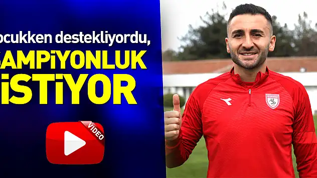 Çocukken destekliyordu, şampiyonluk istiyor