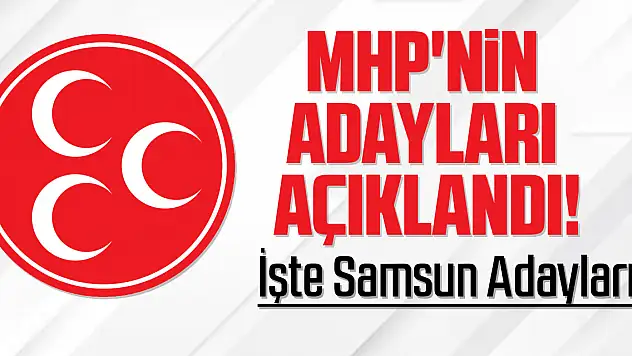 MHP'nin Adayları Açıklandı