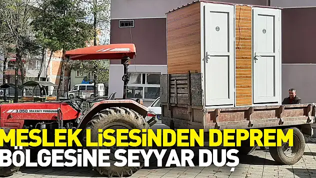 Meslek lisesinden deprem bölgesine seyyar duş