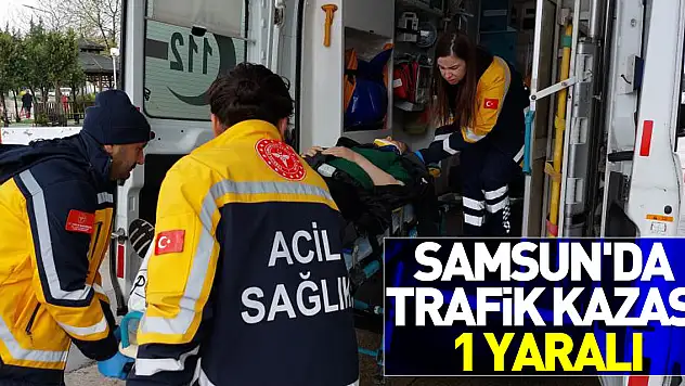 Samsun'da trafik kazası: 1 yaralı