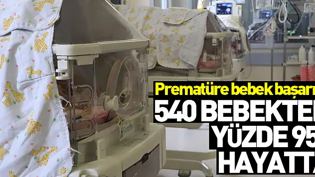 Prematüre bebek başarısı: 540 bebekten yüzde 95'i hayata tutundu