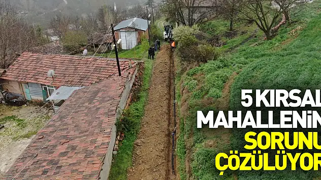 5 kırsal mahallenin su sorunu çözülüyor