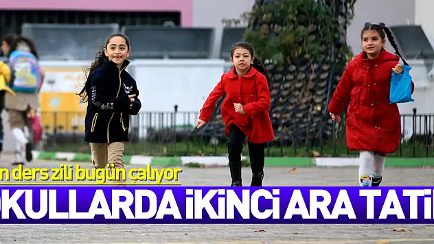 Okullarda ikinci ara tatil öncesi son ders zili bugün çalıyor