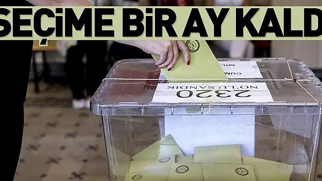 Seçime bir ay kaldı