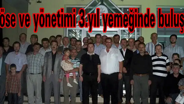 Köse ve yönetimi 3.yıl yemekğinde buluştu