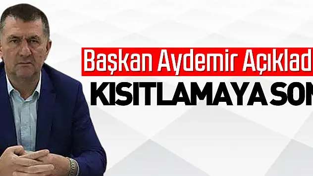 Başkan Aydemir Açıkladı Kısıtlamaya Son