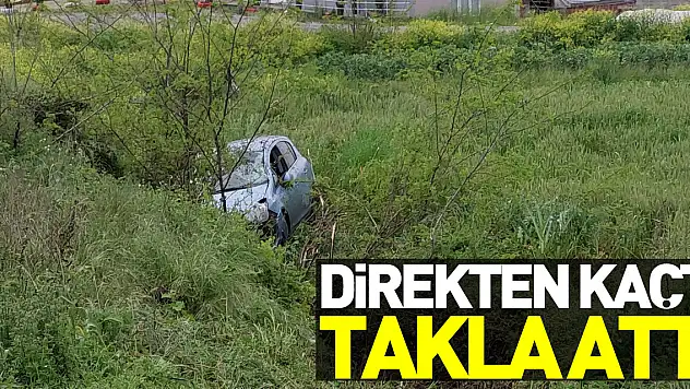 Kazada yola düşen direkten kaçan otomobil takla attı: 1 yaralı