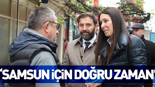KARAASLAN: 'SAMSUN İÇİN DOĞRU ZAMAN, DOĞRU ADIMLARLA YOLA DEVAM'