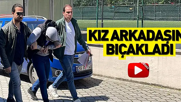 Samsun'da tartıştığı kız arkadaşını silahla yaralayan zanlı yakalandı