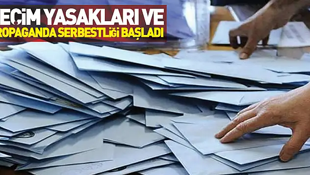 Seçim yasakları ve propaganda serbestliği başladı
