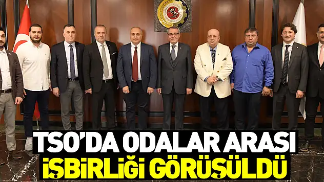Samsun TSO'da odalar arası işbirliği görüşüldü