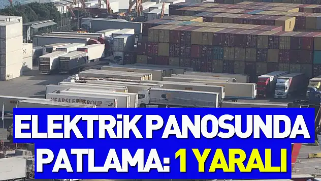 Samsunport Limanı'nda elektrik panosunda patlama: 1 yaralı