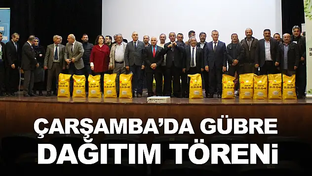 ÇARŞAMBA'DA GÜBRE DAĞITIM TÖRENİ