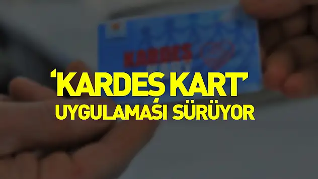 'Kardeş Kart' uygulaması sürüyor