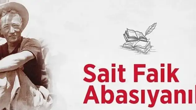 Çağdaş Türk romanının usta kalemi: Sait Faik Abasıyanık