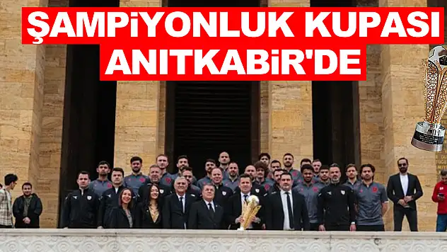 Samsunspor'un şampiyonluk kupası Anıtkabir'de