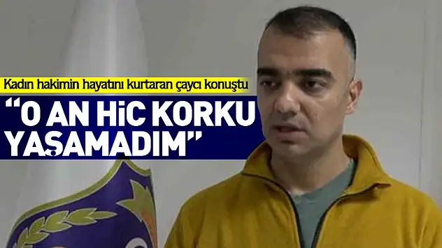 Adliyede facianın önüne geçen çaycı o anları anlattı