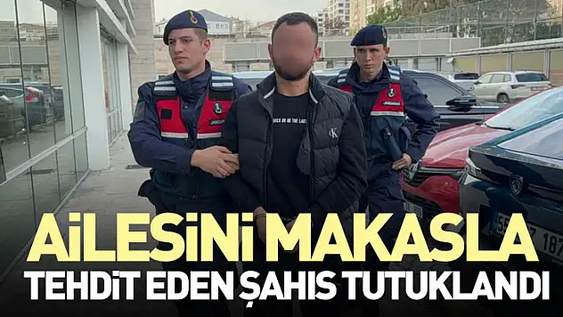 Ailesini Makasla Tehdit Eden Şahıs Tutuklandı