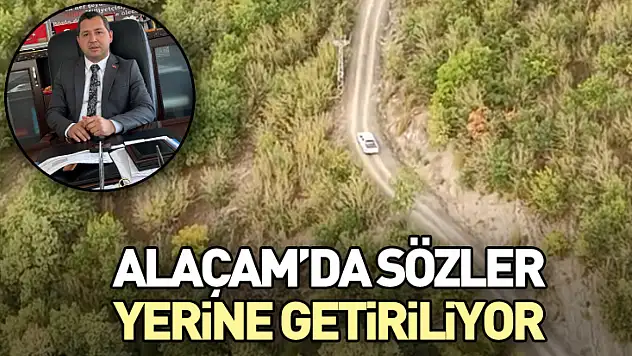 Alaçam'da sözler yerine getiriliyor