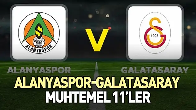 Alanyaspor-Galatasaray muhtemel 11'ler