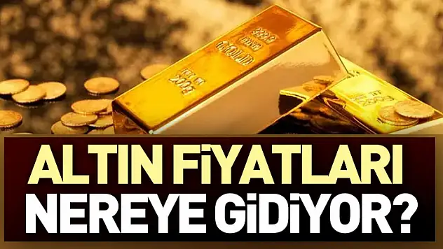Altın Fiyatları Nereye Gidiyor? Gram, Tam, Çeyrek Ne Kadar Oldu?