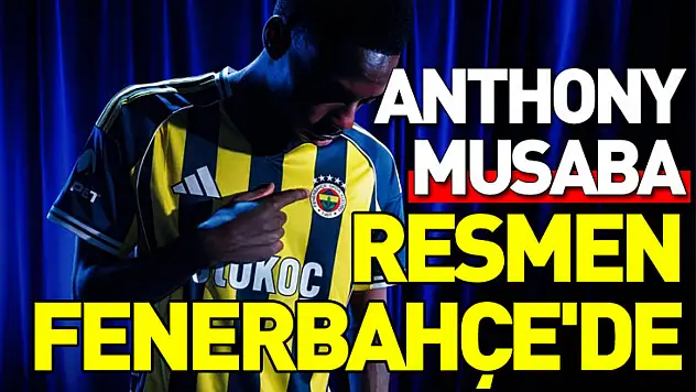 Anthony Musaba, resmen Fenerbahçe'de