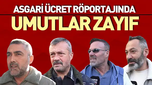 Asgari Ücret Röportajında Umutlar Zayıf