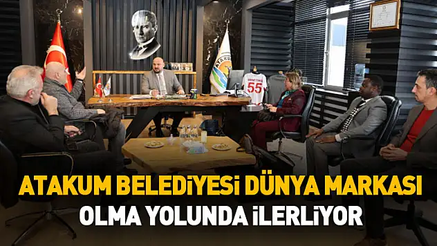 Atakum Belediyesi dünya markası olma yolunda ilerliyor