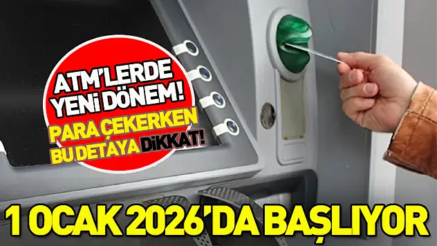 ATM'lerde yeni dönem! Para çekerken bu detaya dikkat