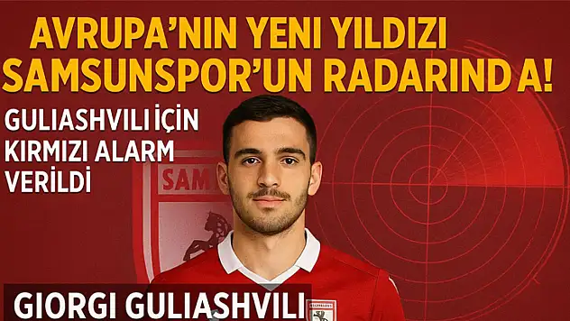 Avrupa'nın yeni yıldızı Samsunspor'un Radarında! Guliashvili İçin Kırmızı Alarm Verildi
