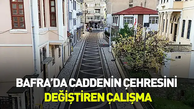 Bafra'da müze bölgesinin çehresi yenilendi