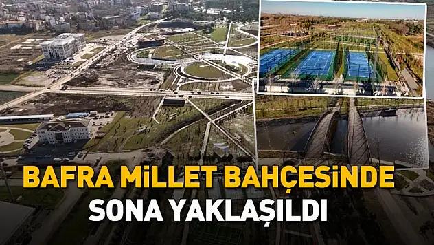 Bafra Millet Bahçesi Projesinde Sona Yaklaşıldı