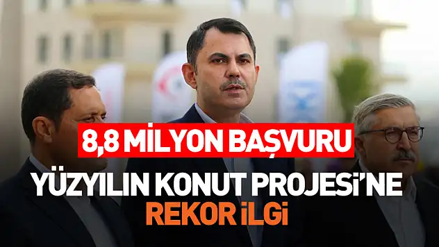 Bakan Kurum: Yüzyılın Konut Projesi kampanyamıza 8 milyon 840 bin vatandaşımız başvurmuştur