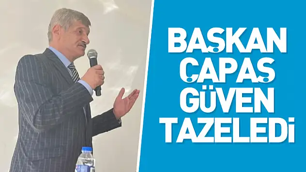 Başkan Çapaş Güven Tazeledi