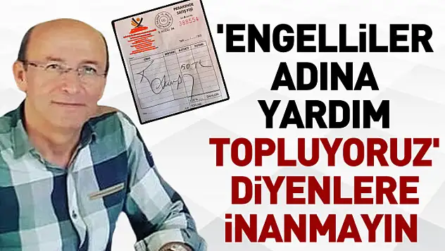 Başkan Uçar'dan uyarı: 'Engelliler adına yardım topluyoruz' diyenlere inanmayın