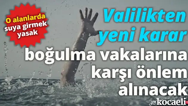 Boğulma vakalarına karşı yeni önlemler