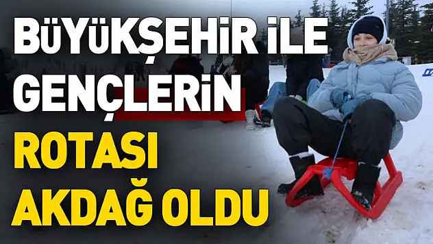 Büyükşehir ile Gençlerin Rotası Akdağ oldu