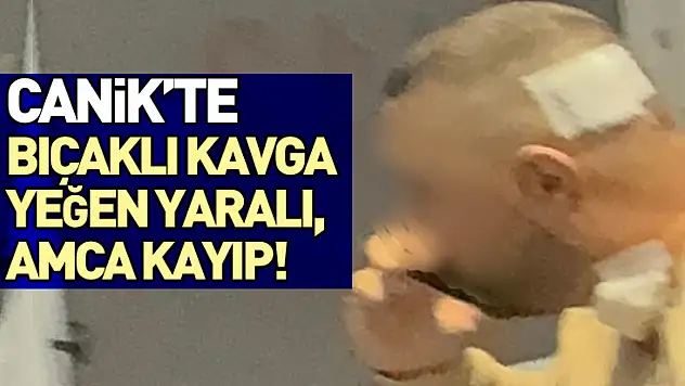 Canik'te Bıçaklı Kavga: Yeğen Yaralı, Amca Kayıp!