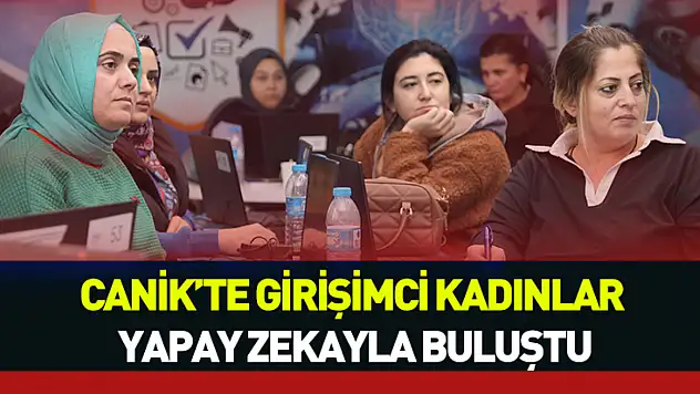 Canik'te yapay zeka eğitimi veriliyor