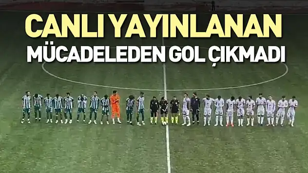 Canlı Yayınlanan Mücadeleden Gol Çıkmadı