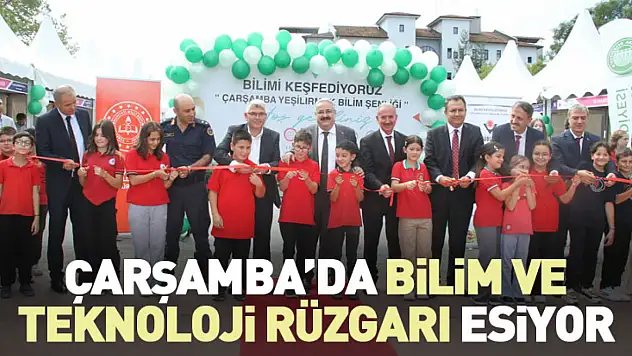 Çarşamba'da bilim ve teknoloji rüzgarı esiyor