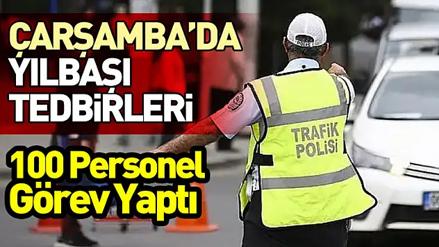 Çarşamba'da Yılbaşı Tedbirleri