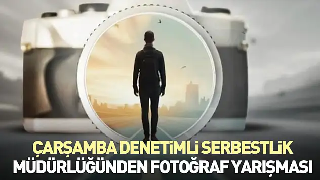 Çarşamba Denetimli Serbestlik Müdürlüğünden Fotoğraf Yarışması