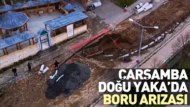 Çarşamba Doğu Yaka'da Boru Arızası