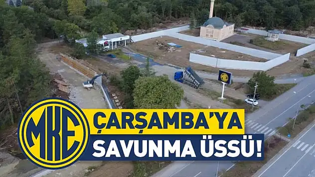Çarşamba'ya Savunma Üssü!