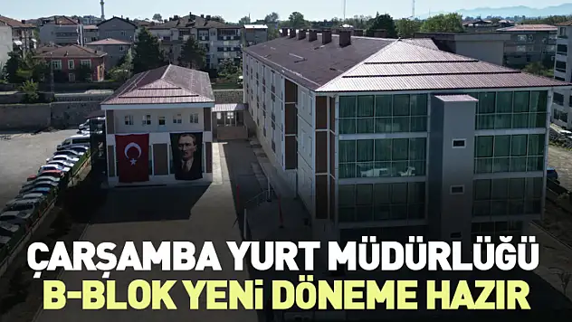 Çarşamba Yurt Müdürlüğü B-Blok Yeni Döneme Hazır