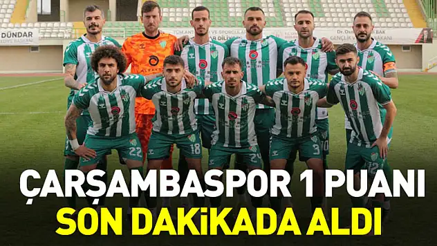 Çarşambaspor 1 puanı son dakikada aldı